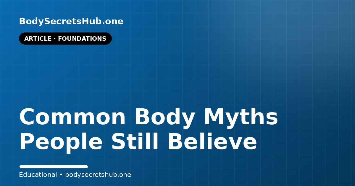 Common Body Myths People Still Believe